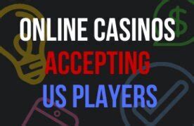 Casinos that accept U.S. players .